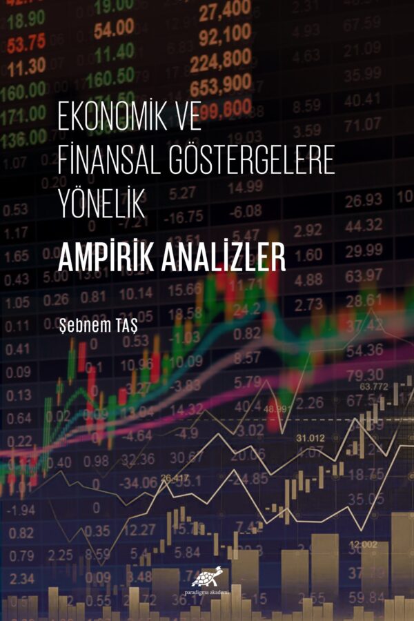 Ekonomik ve Finansal Göstergelere Yönelik Ampirik Analizler