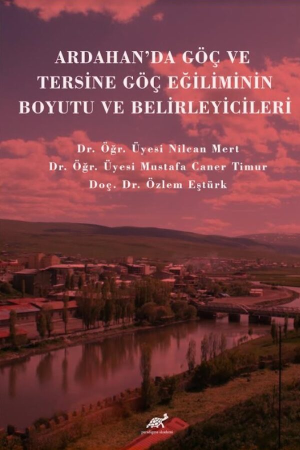 Ardahan’da Göç Ve Tersi̇ne Göç Eği̇li̇mi̇ni̇n Boyutu Ve Beli̇rleyi̇ci̇leri̇