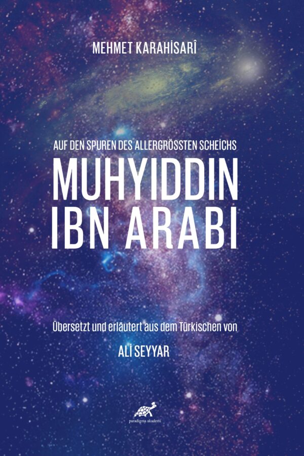 Auf Den Spuren Des Allergrössten Scheichs: MUHYIDDIN IBN ARABI