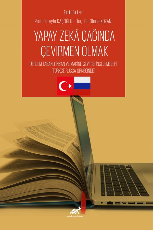 Yapay Zeka Çağında Çevirmen  Olmak Derleme Tabanlı İnsan ve Makine Çevirisi İncelemeleri (Türkçe-Rusça Örneğinde)