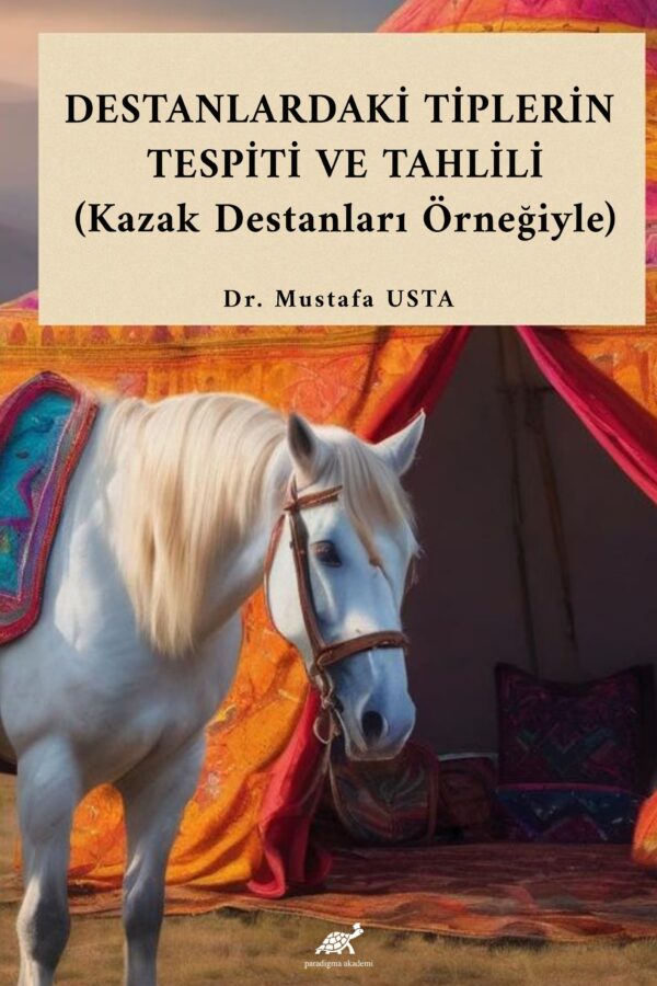 Destanlardaki Tiplerin Tespiti ve Tahlili (Kazak Destanları Örneğiyle)