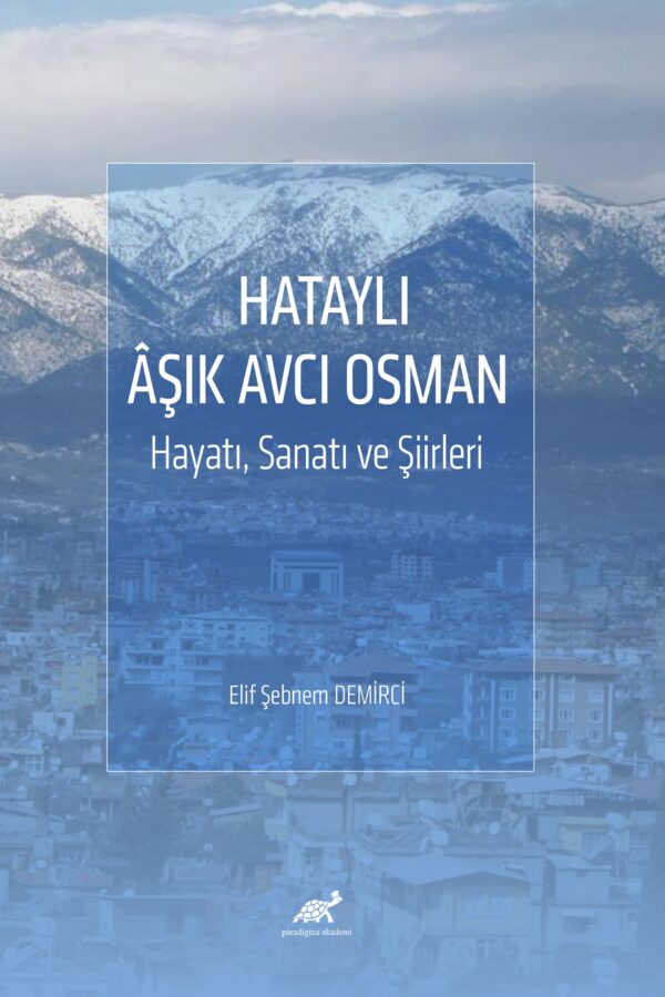 Hataylı Âşık Avcı Osman Hayatı, Sanatı ve Şiirleri