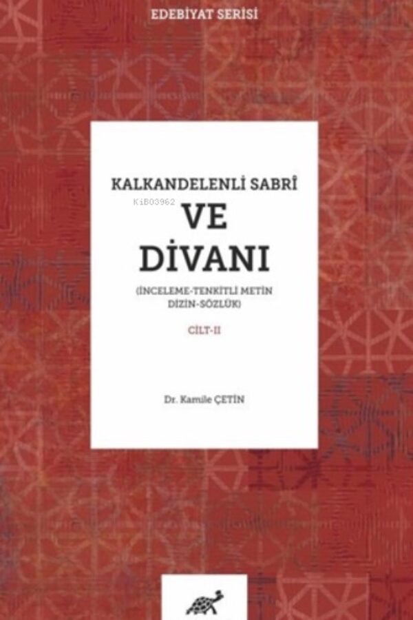 Kalkandelenli Sabri ve Divanı Cilt-2 (İnceleme – Tenkitli Metin Dizin – Sözlük)