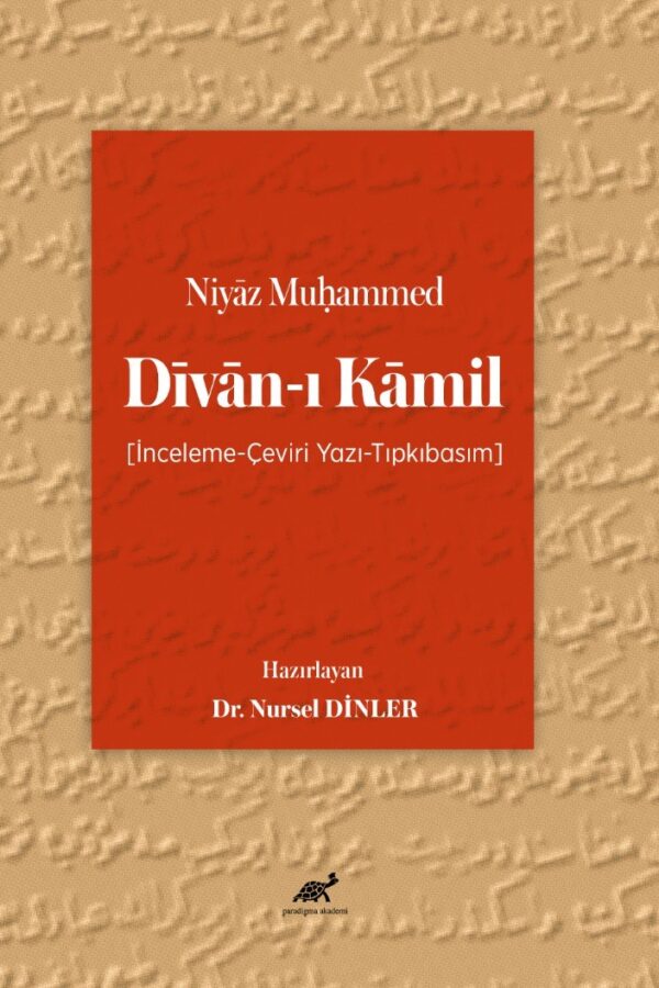 Niyāz Muḥammed Dīvān-ı Kāmil [İnceleme-Çeviri Yazı-Tıpkıbasım]