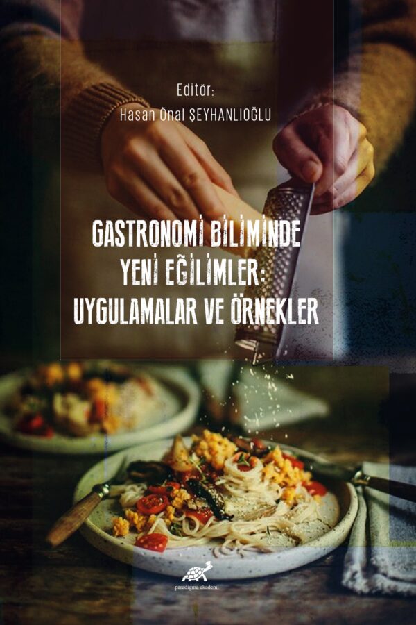 Gastronomi Biliminde Yeni Eğilimler: Uygulamalar ve Örnekler