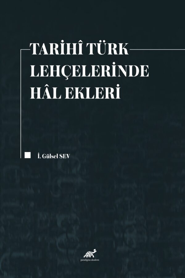 Tarihî Türk Lehçelerinde Hâl Ekleri