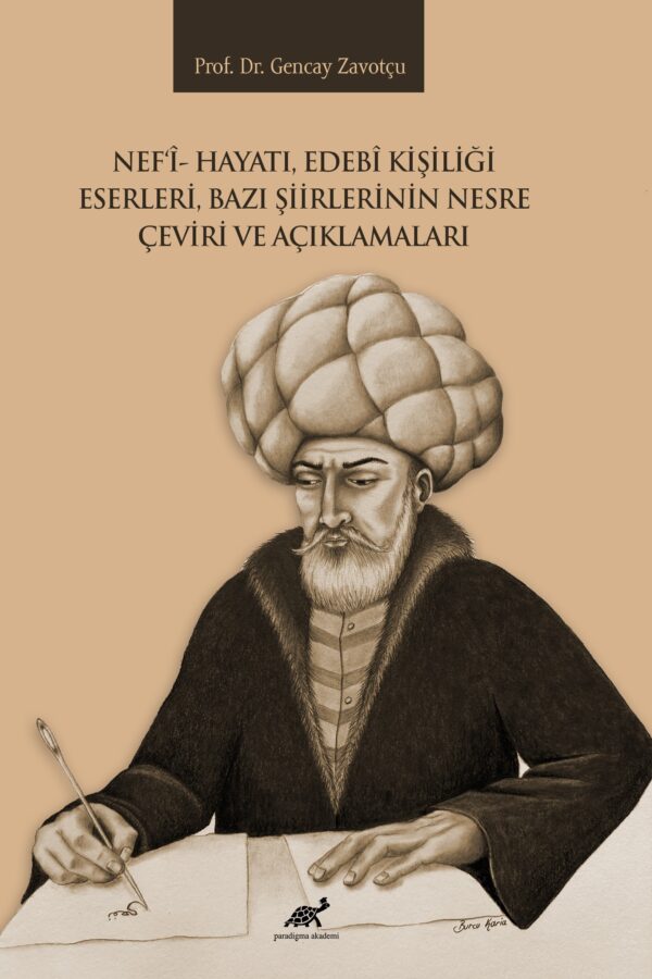 Nef’i Hayatı, Edebî Kişiliği Eserleri, Bazı Şiirlerinin Nesre Çeviri ve Açıklamaları