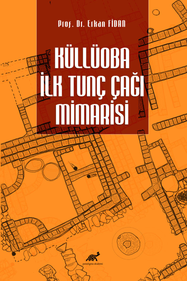 KÜLLÜOBA İLK TUNÇ ÇAĞI MİMARİSİ