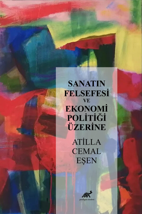 SANATIN FELSEFESİ VE EKONOMİ POLİTİĞİ ÜZERİNE