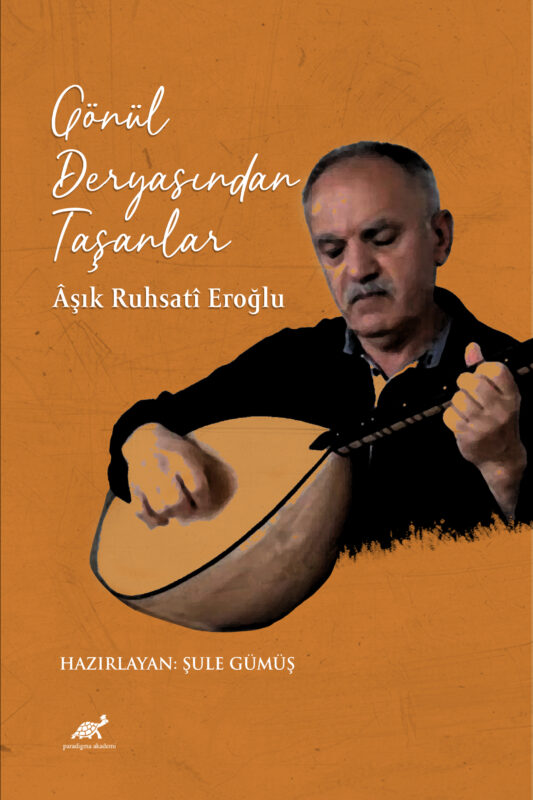 Gönül Deryasından Taşanlar Âşık Ruhsatî Eroğlu