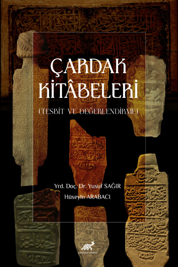 ÇARDAK KİTÂBELERİ (TESBİT VE DEĞERLENDİRME)