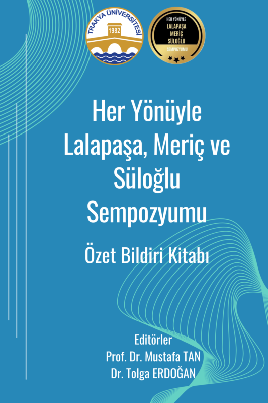 Her Yönüyle Lalapaşa, Meriç ve Süloğlu Sempozyumu Bildiri Özetleri