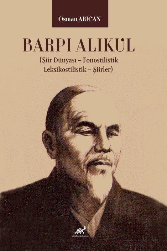 BARPI ALIKUL (Şiir Dünyası – Fonostilistik – Leksikostilistik – Şiirler)