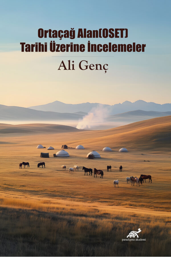 ORTAÇAĞ ALAN (OSET) TARİHİ ÜZERİNE İNCELEMELER