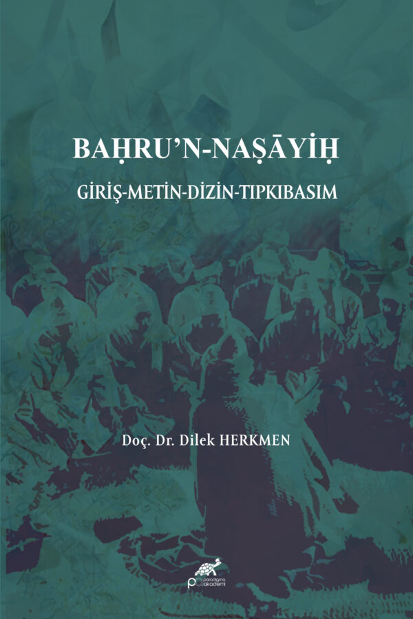 BAḤRU’N-NAṢĀYİḤ GİRİŞ-METİN-DİZİN-TIPKIBASIM