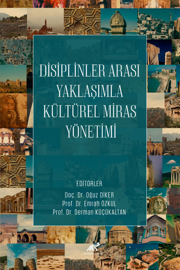 DİSİPLİNLER ARASI YAKLAŞIMLA KÜLTÜREL MİRAS YÖNETİMİ